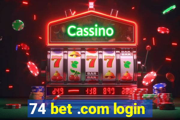 74 bet .com login